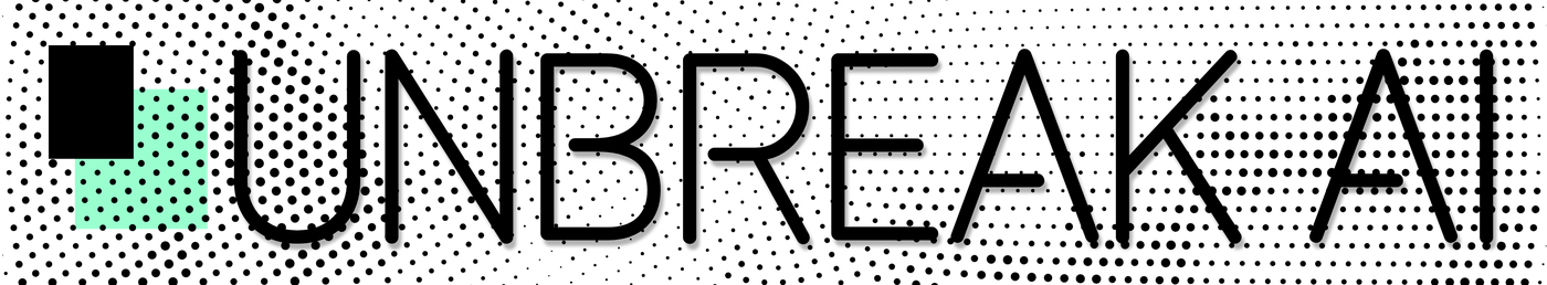 UNBREAK AI